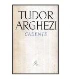 Tudor Arghezi - Cadente - 116182