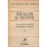 Idealuri si destine - Eseu asupra evolutiei constiintei europene