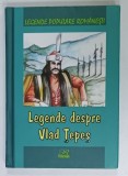 LEGENDE DESPRE VLAD TEPES , antologie de MIHAI ALEXANDRU CANCICOVICI , 2016 , PREZINTA HALOURI DE APA *