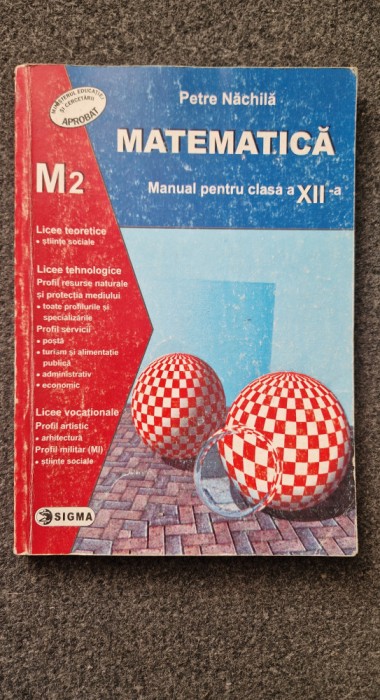 MATEMATICA MANUAL PENTRU CLASA A XII-A M2 - Nachila