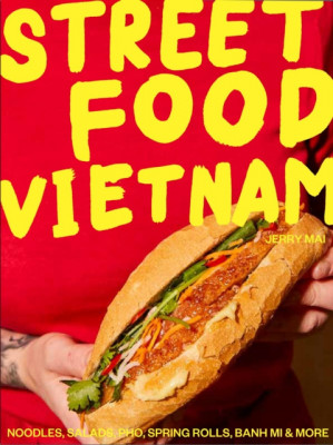 Street Food Vietnam: Noodles, Salads, Pho, Spring Rolls, Banh Mi &amp;amp; More foto
