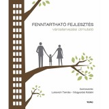 Fenntarthat&oacute; fejleszt&eacute;s - V&aacute;rostervez&eacute;si &uacute;tmutat&oacute; - Lukovich Tam&aacute;s