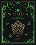 Wiccapedia: A Modern-Day White Witch&#039;s Guide