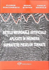 RETELE NEURONALE ARTIFICIALE APLICATE IN INGINERIA SUPRAFETEI PIESELOR TURNATE-F. DIACONESCU, M. STEFAN, V.-330502