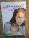 Destinat sa deranjeze - Elizabeth Oldfield