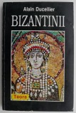 Bizantinii Istorie si Cultura Alain Ducellier Carte Noua / Anticariat Stare Foarte Buna