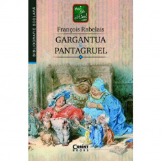 Gargantua Si Pantagruel , Francois Rabelais foto