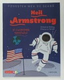 NEIL ARMSTRONG SI CUCERIREA SPATIULUI de CHRISTINE PALLUY , ilustratii de PRISCA LE TANDE , 2020