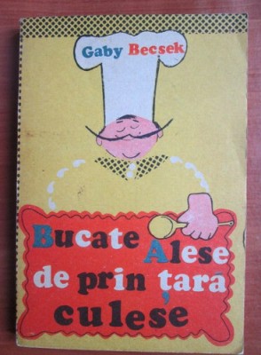 Gaby Becsek - Bucate alese de prin tara culese foto