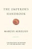 The Emperor&#039;s Handbook: A New Translation of the Meditations