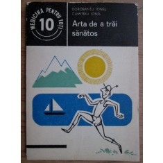 Dorobantu Ionel - Arta de a trai sanatos