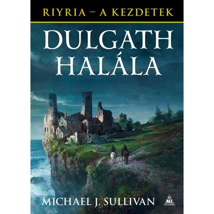 Dulgath hal&aacute;la - Riyria - A kezdetek 3. - Michael J. Sullivan