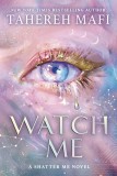 Watch Me | Tahereh Mafi