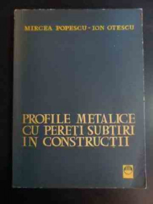 Profile Metalice Cu Pereti Subtiri In Constructii - M. Popescu I. Otescu ,547622 foto