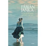 A szabads&aacute;g szerelmesei - F&aacute;bi&aacute;n Janka