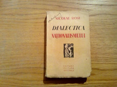 DIALECTICA NATIONALISMULUI - Nicolae Rosu - Editura Cugetarea, 1941, 348 p. foto