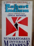 Robert Ludlum - Numaratoarea inversa matarese (Editia: 1997)