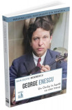 George Enescu. Un Oedip &icirc;n luptă cu sine &icirc;nsuşi - Paperback brosat - Neverland