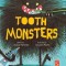 Tooth Monsters
