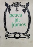 Petrea Fat-Frumos - Editie Ingrijita Ovidiu Birlea, Editura Pentru Literatura, Romana, Carte Povesti Copii