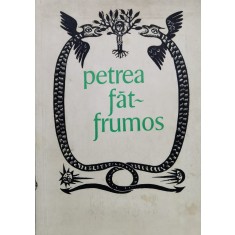 Petrea Fat-frumos - Editie Ingrijita De Ovidiu Birlea ,558535