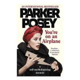 You're on an Airplane