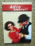 Adio amoruri - Joshua Harris