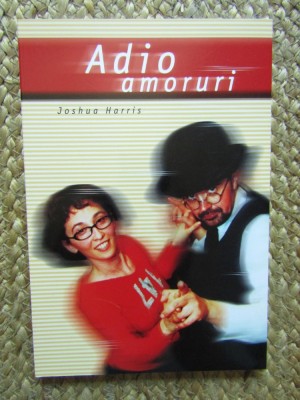 Adio amoruri - Joshua Harris foto