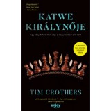 Katwe kir&aacute;lynője - Egy l&aacute;ny hihetetlen &uacute;tja a nagymesteri c&iacute;m fel&eacute; - Tim Crothers