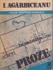 I. Agarbiceanu Proze Editura Cartea Romaneasca Brosata Stare Buna 1986 Romane Beletristica