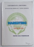 MARKETING , SINTEZE DE CURS de PROFEANU - SANDU GEORGEL , PENTRU UZUL STUDENTILOR , ANII &#039;90 , PREZINTA SUBLINIERI *