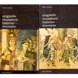 Viktor Lazarev - Originile renasterii italiene - trecento. Volumul I+II - 136445