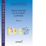Biochimie generala. Proteine, glucide, lipide. Volumul I - Marieta Costache, Anca Dinischiotu