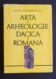 Artă și arheologie dacică și romană - Mihai Gramatopol