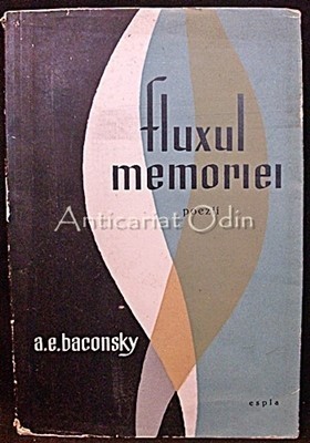 Fluxul Memoriei. Poezii - A. E. Baconsky foto