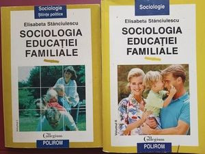 Sociologia educatiei familiale vol I, II- Elisabeta Stanciulescu foto