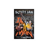 I'm the Man: The Story of That Guy from Anthrax