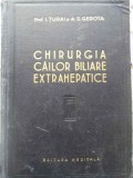 Chirurgia Cailor Biliare Extrahepatice - I. Turai, D. Gerota (1957, Medicala) Carte Medicina Chirurgie, 370 Pagini, Hardcover