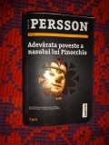 Adevarata poveste a nasului lui Pinocchio - Leif Persson / 661 pagini