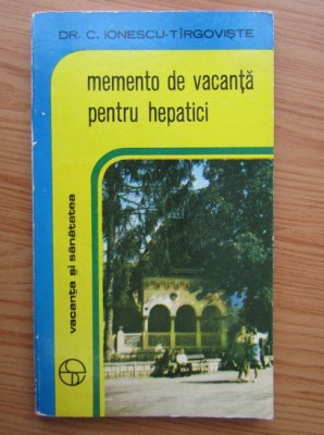 C. Ionescu Tirgoviste - Memento de vacanta pentru hepatici foto