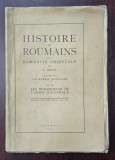 HISTOIRE DES ROUMAINS ET DE LA ROMANITE ORIENTALE par N. IORGA VOL.X, LES REALISATEURS DE L'UNITE NATIONALE , BUC. 1945 *COTOR RESTAURAT
