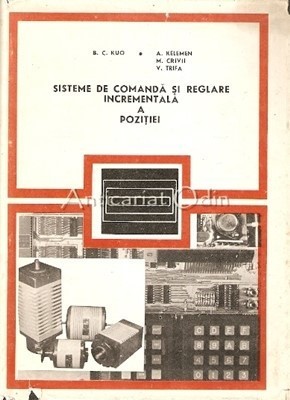 Sisteme De Comanda Si Reglare Incrementala A Pozitiei - B.C. Kuo, A. Kelemen