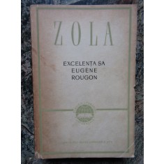 Emile Zola - Excelenta sa Eugene Rougon