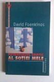 POTENTIALUL EROTIC AL SOTIEI MELE - DAVID FOENKINOS