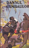Mihai Tican Rumano - Dansul canibalilor. Povestirea unei calatorii prin Guineea