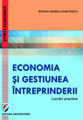 Economia si gestiunea intreprinderii. Lucrari practice foto