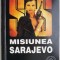Misiunea Sarajevo &ndash; Gerard de Villiers