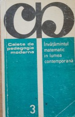 INVATAMANTUL MATEMATIC IN LUMEA CONTEMPORANA CAIETE DE PEDAGOGIE MODERNA