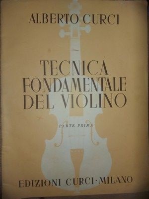Tecnica fondamentale del violino- Alberto Curci