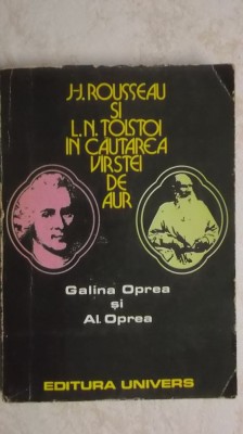 Galina Oprea - J-J. Rousseau și L. N. Tolstoi in cautarea varstei de aur, 1978 foto